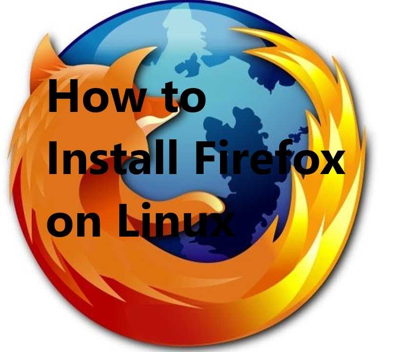 How to Install Firefox on Linux