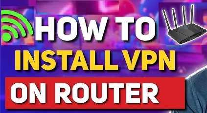 How to Install VPN on Router