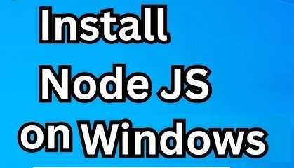 How to Install Node.js on Windows