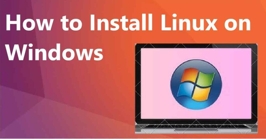 how to install Linux on Windows