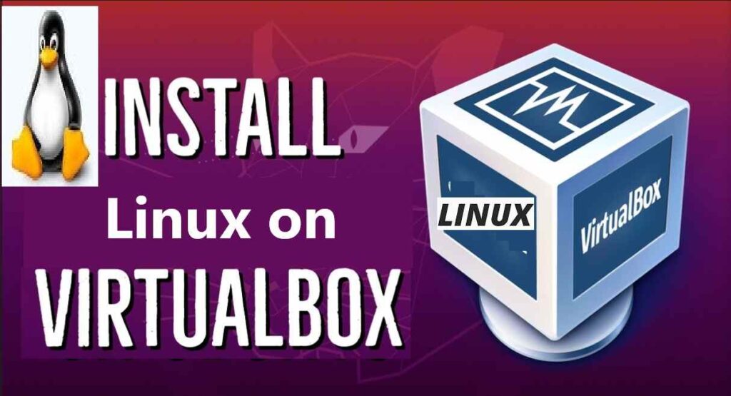 how to install Linux on virtualbox
