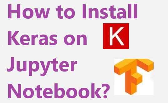 how to install keras on jupyter notebook