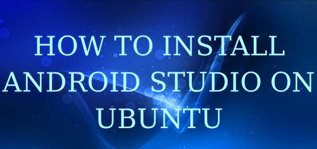 how to install android studio on ubuntu